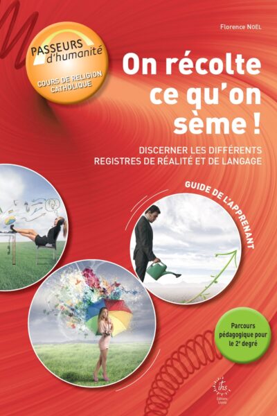 ON RECOLTE CE QU'ON SEME ! GUIDE DE L'APPRENANT