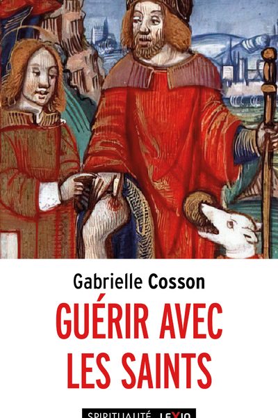 GUERIR AVEC LES SAINTS