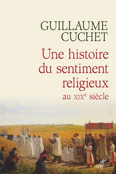 UNE HISTOIRE DU SENTIMENT RELIGIEUX AU XIXE SIECLE