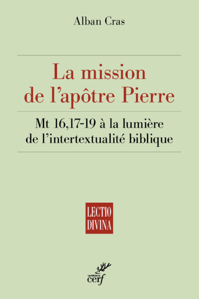 LA MISSION DE L'APOTRE PIERRE. MT 16,17-19 A LA LUMIERE DE L'INTERTEXTUALITE BIBLIQUE