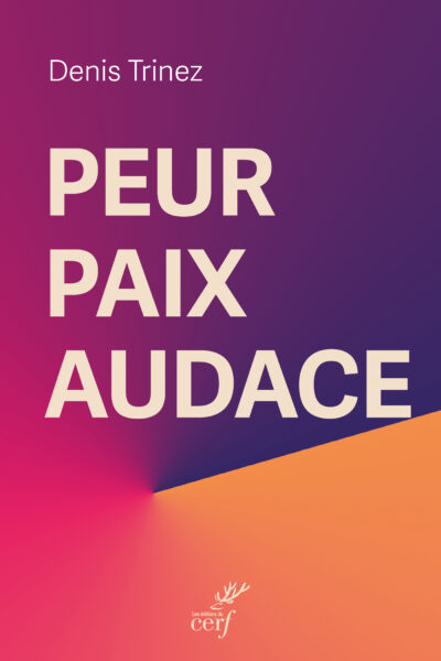 PEUR, PAIX, AUDACE
