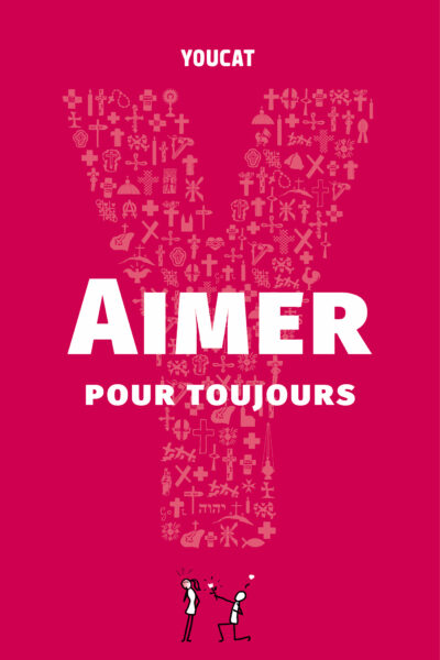 YOUCAT - AIMER POUR TOUJOURS