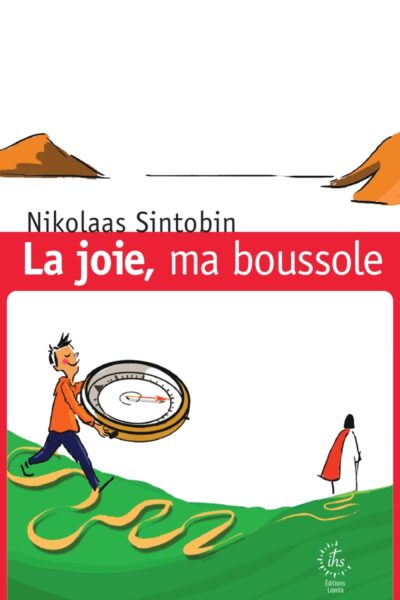 LA JOIE, MA BOUSSOLE : VIVRE AVEC IGNACE