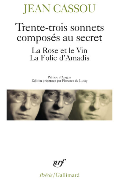TRENTE-TROIS SONNETS COMPOSES AU SECRET - LA ROSE ET LE VIN - LA FOLIE D'AMADIS