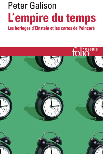 L'EMPIRE DU TEMPS : LES HORLOGES D'EINSTEIN ET LES CARTES DE POINCARE