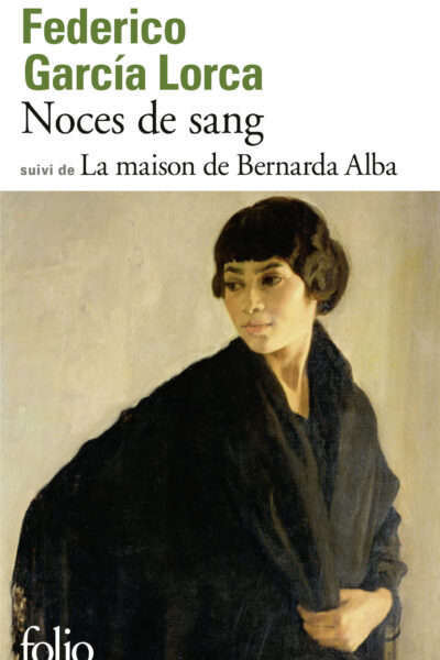 NOCES DE SANG suivi de LA MAISON DE BERNARDA ALBA