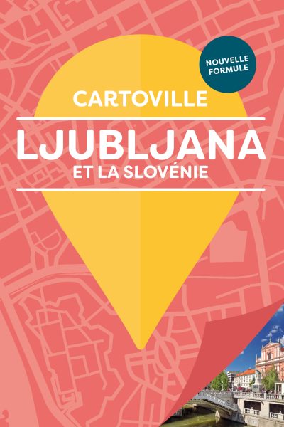 LJUBLJANA ET LA SLOVENIE