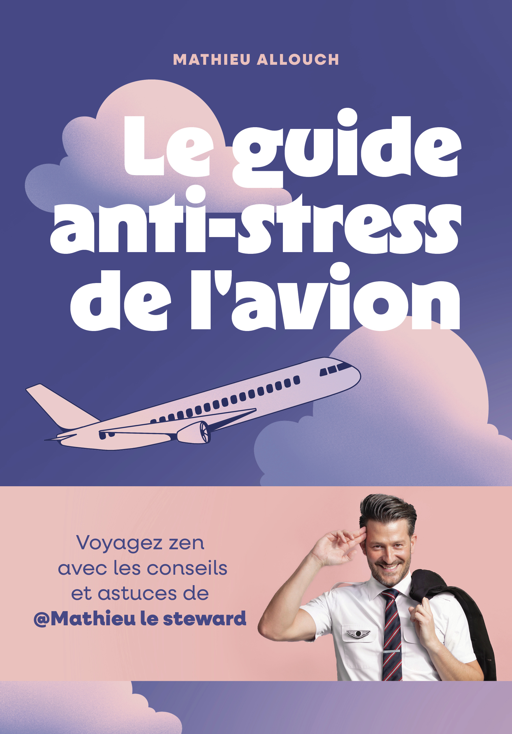 LE GUIDE ANTI-STRESS DE L'AVION
