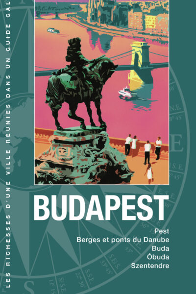 BUDAPEST - AVENUE ANDRASSY, BERGES ET PONTS DU DANUBE, COLLINE DU CHÂTEAU, OBUDA, ESZTERGOM
