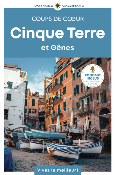 CINQUE TERRE ET GÊNES - COUPS DE COEUR