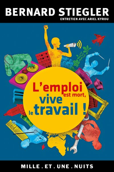 L'EMPLOI EST MORT, VIVE LE TRAVAIL !