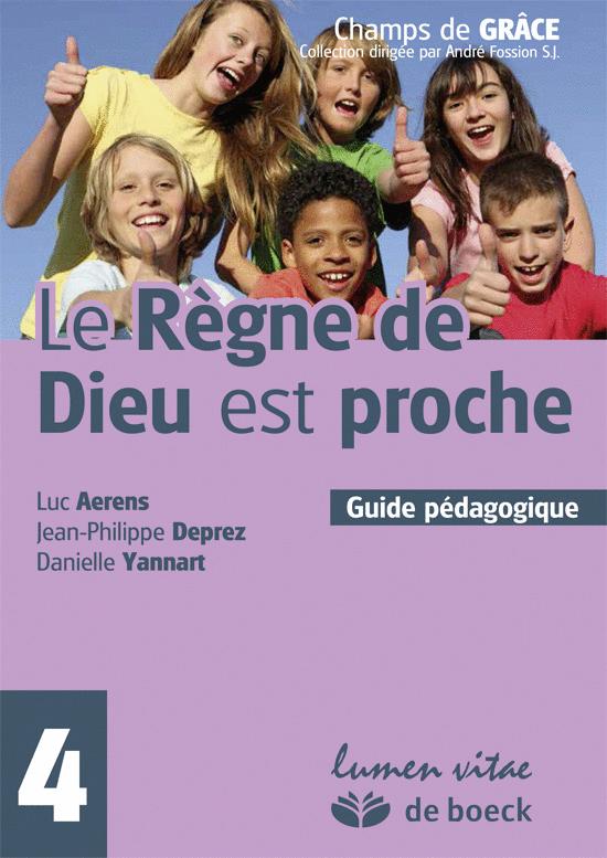 LE REGNE DE DIEU EST PROCHE 4 GUIDE PEDAGOGIQUE