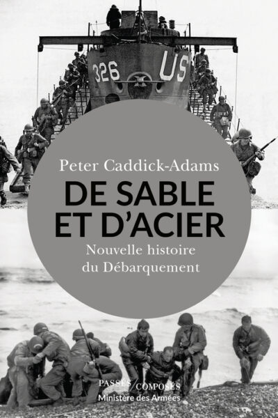 DE SABLE ET D'ACIER - NOUVELLE HISTOIRE DU DEBARQUEMENT