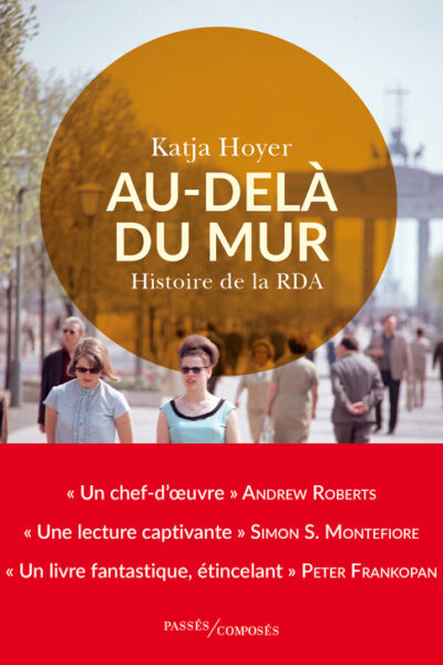 AU-DELA DU MUR - HISTOIRE DE LA RDA