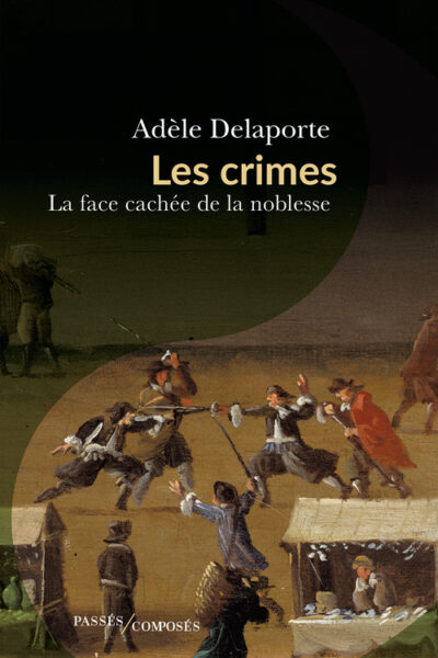 LES CRIMES, LA FACE CACHEE DE LA NOBLESSE