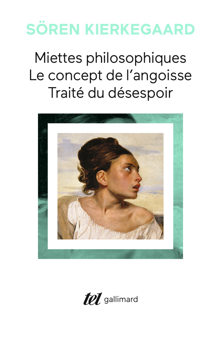 MIETTES PHILOSOPHIQUES - LE CONCEPT DE L'ANGOISSE - TRAITE DU DESESPOIR