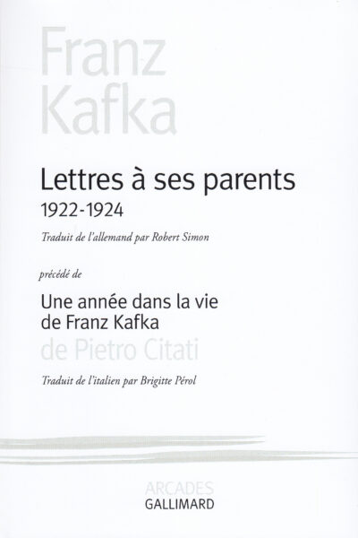 LETTRES A SES PARENTS 1922-1924 / UNE ANNEE DANS LA VIE DE FRANZ KAFKA