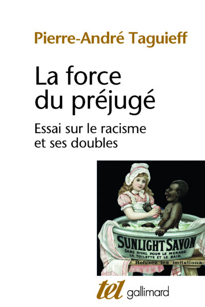 LA FORCE DU PREJUGE (ESSAI SUR LE RACISME ET SES DOUBLES)