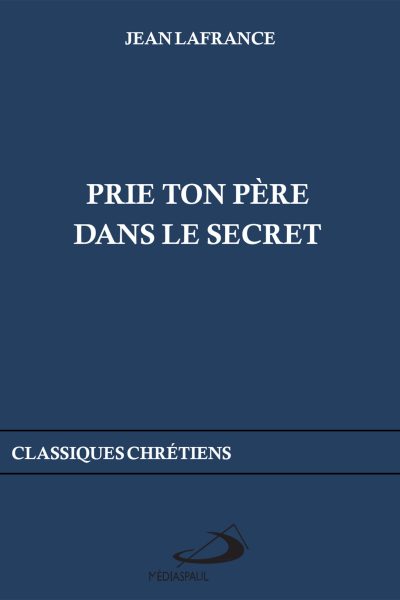PRIE TON PERE DANS LE SECRET