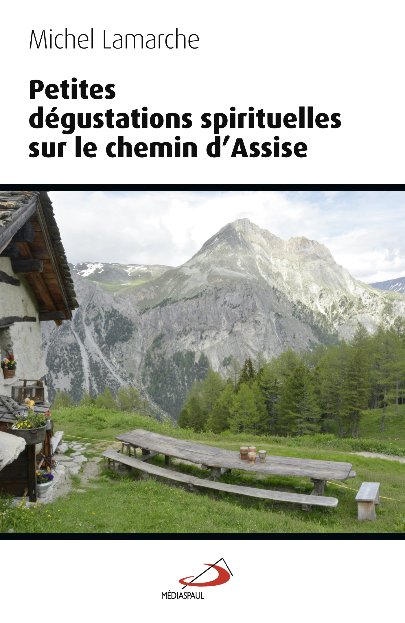 PETITES DEGUSTATIONS SPIRITUELLES SUR LE CHEMIN D'ASSISE