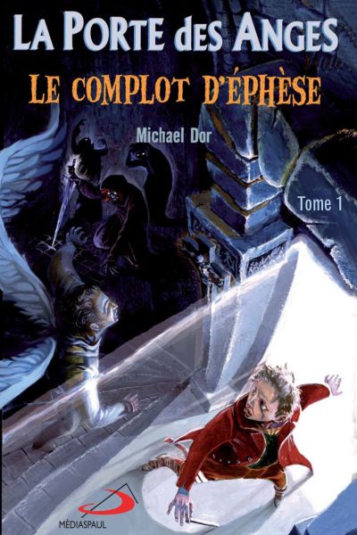 LA PORTE DES ANGES T01 LE COMPLOT D'EPHESE