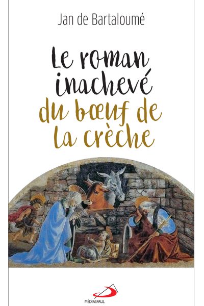 ROMAN INACHEVE DU BOEUF DE LA CRECHE (LE)