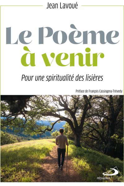 POEME A VENIR (LE) - POUR UNE SPIRITUALITE DES LISIERES