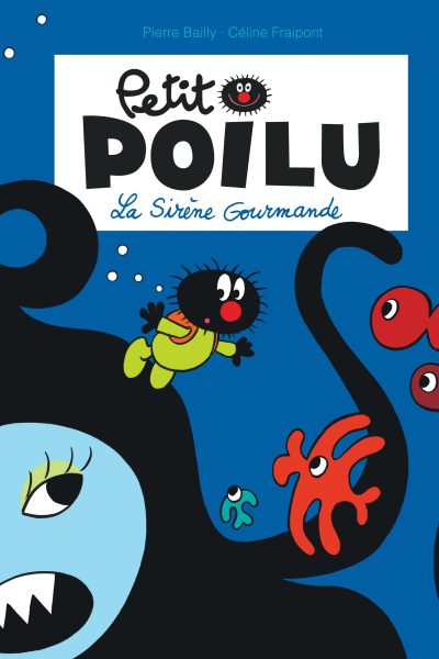 LE PETIT POILU T01 LA SIRENCE GOURMANDE
