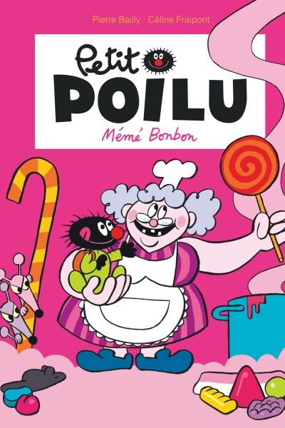 PETIT POILU T04 MEME BONBON NE