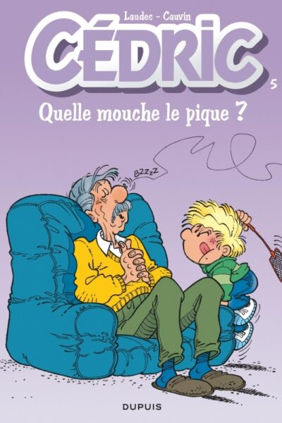 CEDRIC - TOME 5 - QUELLE MOUCHE LE PIQUE ? (NOUVELLE MAQUETTE)