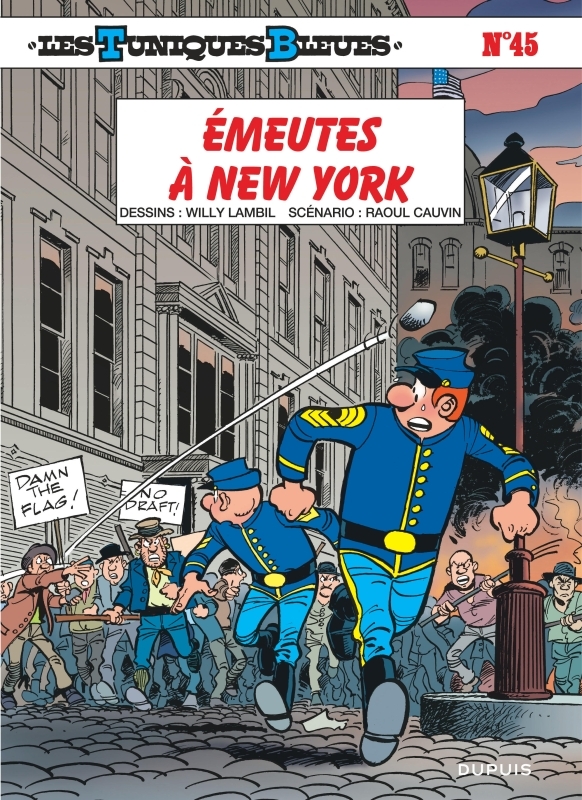 LES TUNIQUES BLEUES - TOME 45 - ÉMEUTES A NEW YORK