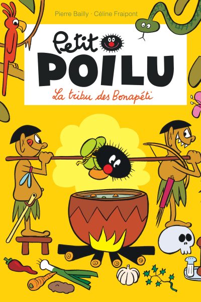 PETIT POILU T5 LA TRIBU DES BONAPETI NE