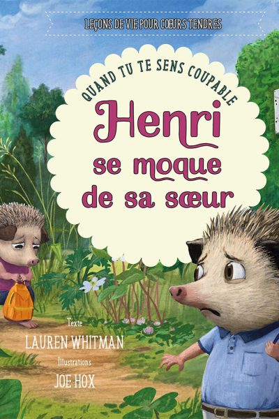 HENRI SE MOQUE DE SA SOEUR - QUAND TU TE SENS COUPABLE - EDITION ILLUSTREE