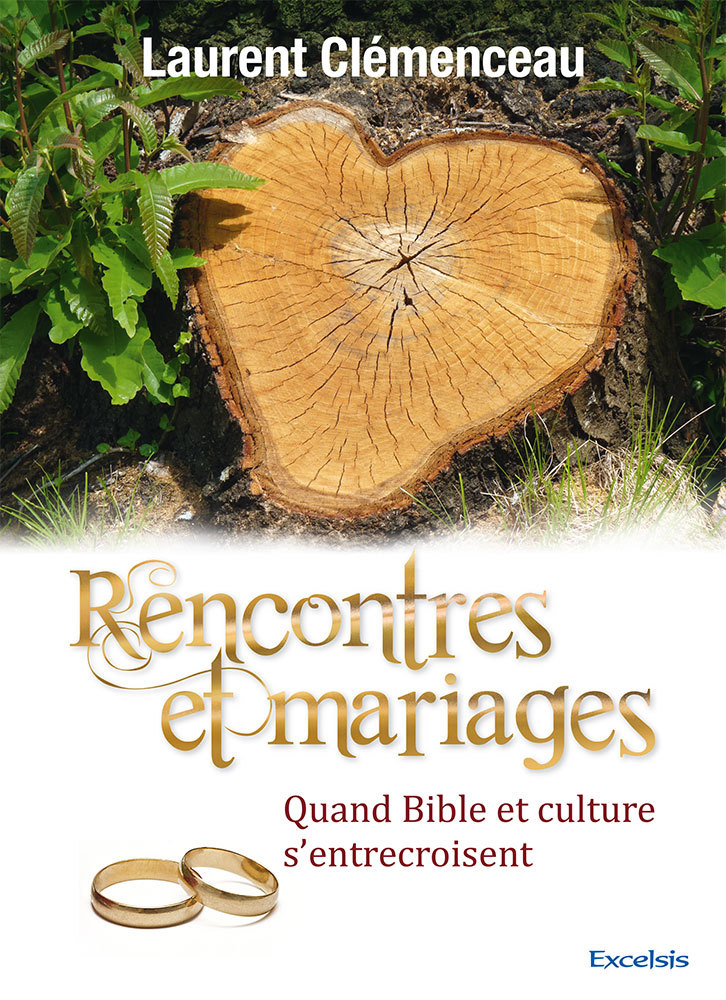 RENCONTRES ET MARIAGES QUAND BIBLE ET CULTURE S'ENTRECROISENT
