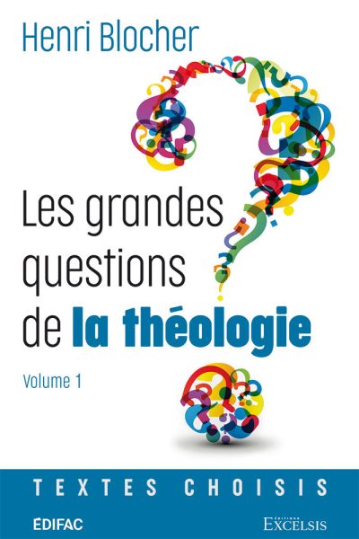 LES GRANDES QUESTIONS DE LA THEOLOGIE VOLUME 1 TEXTES CHOISIS