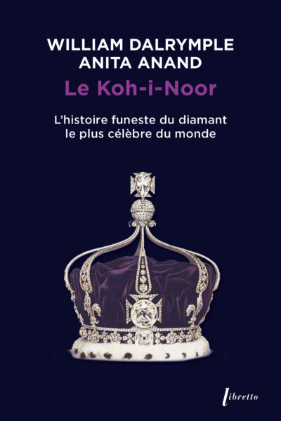 LE KOH-I-NOOR - L'HISTOIRE FUNESTE DU DIAMANT LE PLUS CELEBRE DU MONDE