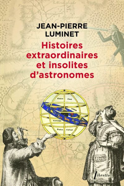 HISTOIRES EXTRAORDINAIRES ET INSOLITES D'ASTRONOMES