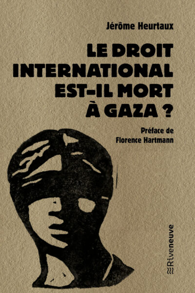 LE DROIT INTERNATIONAL EST-IL MORT A GAZA ?