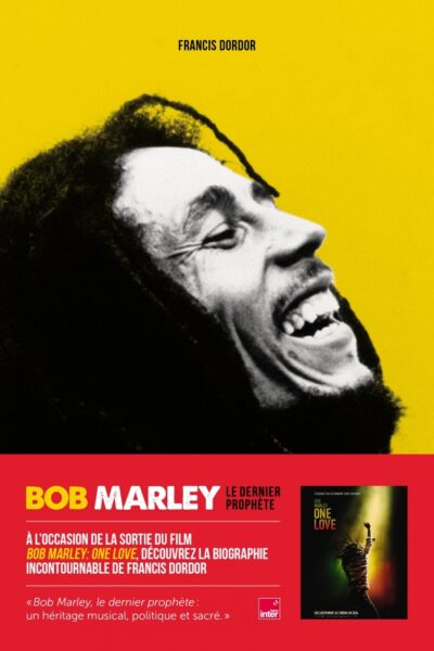 BOB MARLEY - LE DERNIER PROPHETE
