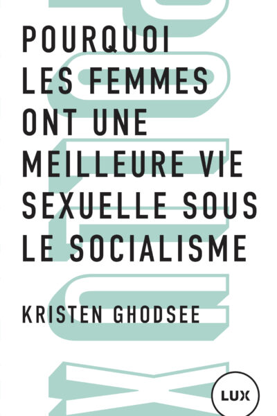 POURQUOI LES FEMMES ONT UNE MEILLEURE VIE SEXUELLE SOUS LE SOCIALISME