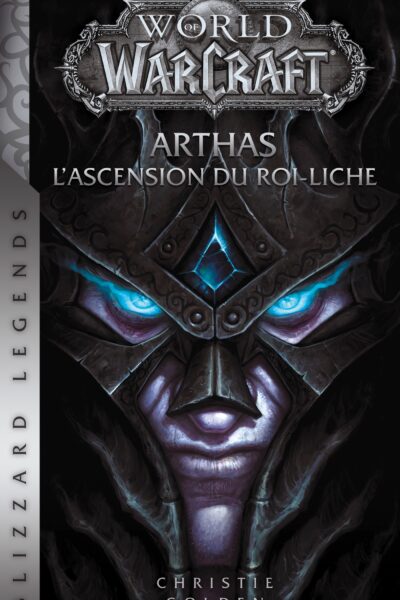 WORLD OF WARCRAFT : ARTHAS L'ASCENSION DU ROI-LICHE (NED)