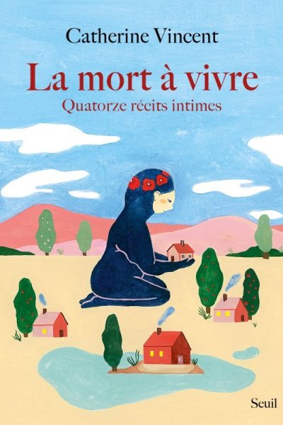 LA MORT A VIVRE. QUATORZE RECITS INTIMES