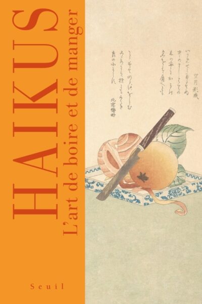 HAIKUS L'ART DE BOIRE ET DE MANGER