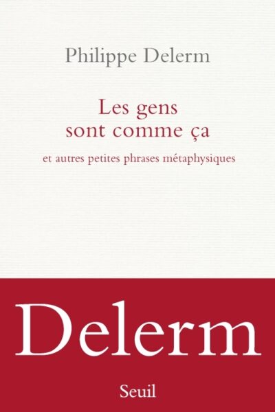 LES GENS SONT COMME CA - ET AUTRES PETITES PHRASES METAPHYSIQUES