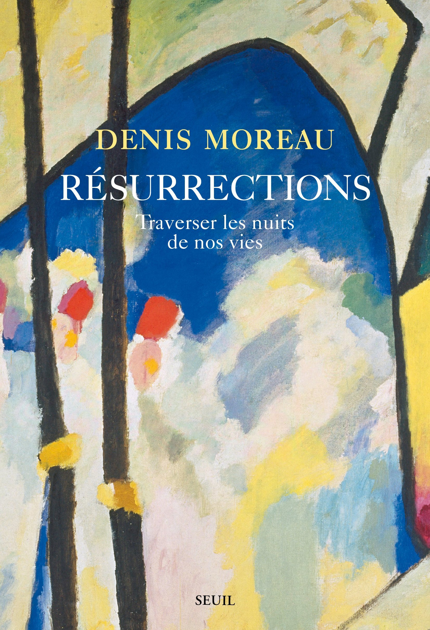 RESURRECTIONS TRAVERSER LES NUITS DE NOS VIES