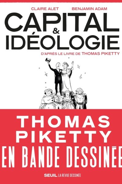 CAPITAL & IDEOLOGIE EN BANDE DESSINEE  ((COEDITION REVUE DESSINEE)) - D'APRES LE LIVRE DE THOMAS PI