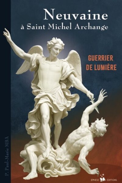 NEUVAINE A SAINT MICHEL ARCHANGE - GUERRIER DE LUMIERE