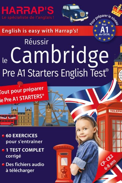 REUSSIR THE CAMBRIDGE STARTERS ENGLISH TEST - NIVEAU A1