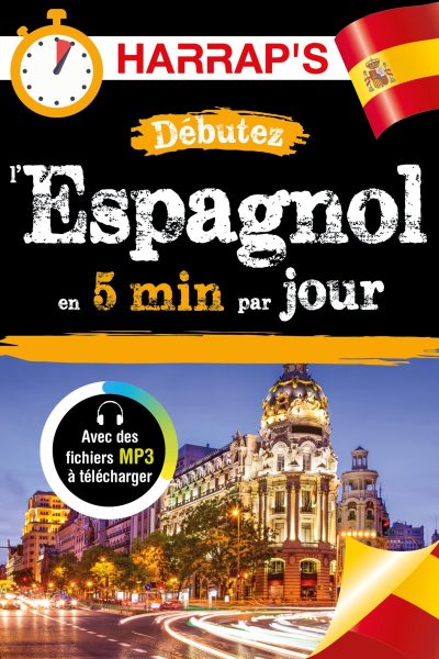DEBUTEZ L'ESPAGNOL EN 5 MINUTES PAR JOUR