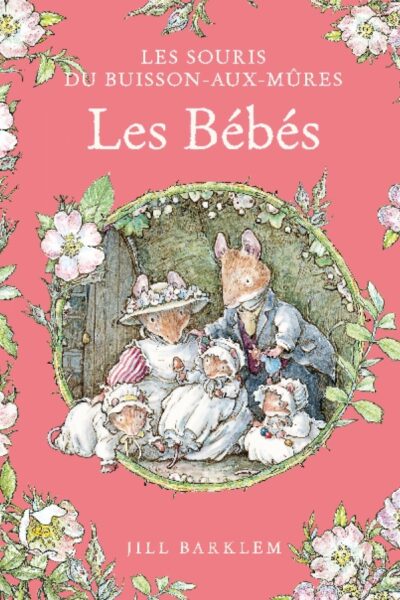 LES SOURIS DU BUISSON-AUX-MÛRES - LES BEBES